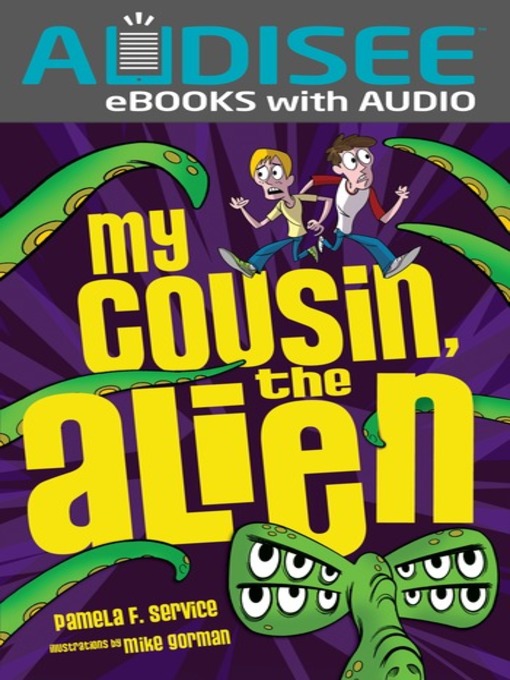 Title details for My Cousin, the Alien by Pamela F. Service - Available